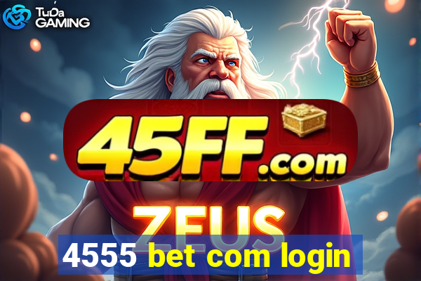 4555 bet com login
